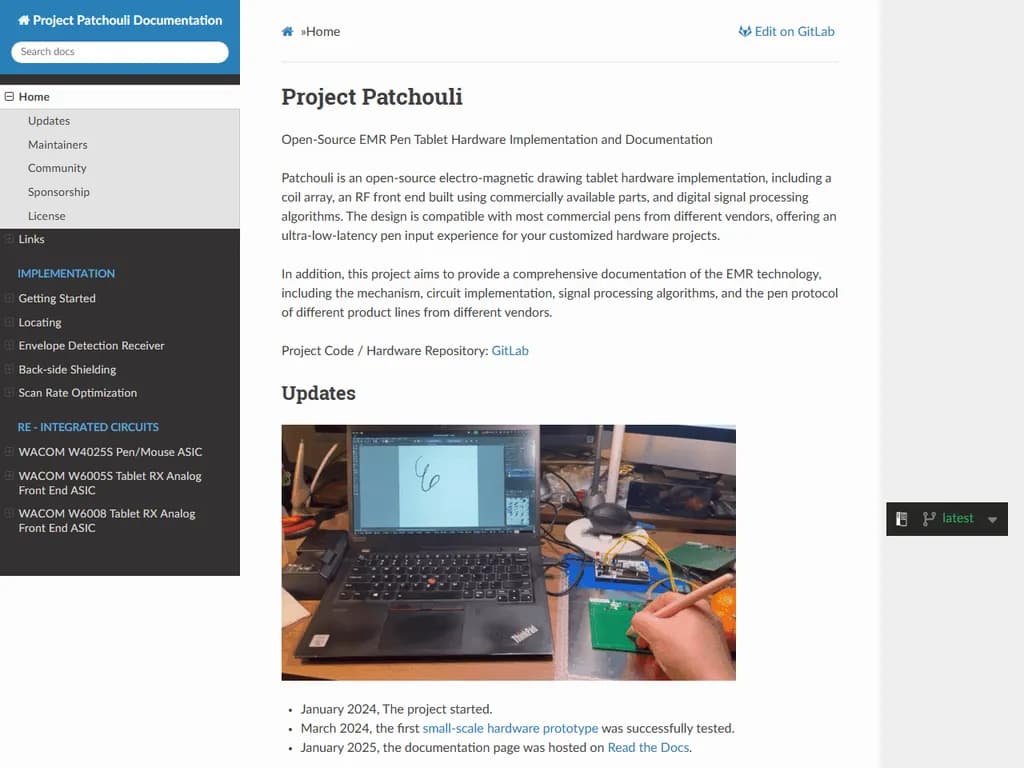**プロジェクト Patchouli**  
*オープンソースの電磁描画タブレットハードウェア*

---

- **目的** – 低遅延入力を実現する電磁トラッキングシステムを採用した、完全にオープンソースで高精度な描画タブレットを作成すること。  
- **主要コンポーネント**  
  - 電磁場発生器（3軸コイル）  
  - コンデンサ式タッチセンサー付きセンサーパッド  
  - 低消費電力マイクロコントローラーファームウェア  
  - オープンソースのドライバとSDK  
- **主な特徴**  
  - 超低遅延（< 1 ms）  
  - 無制限のペンストローク解像度  
  - Windows、macOS、Linux のクロスプラットフォーム互換性  
  - コミュニティ主導のハードウェア回路図とPCB設計  

---

*すべてのドキュメント・ファームウェア・ハードウェア設計はオープンソースライセンスで公開されています。*