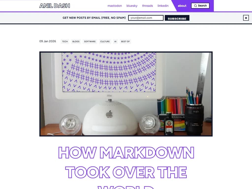 # マークダウンが世界を支配した理由

マークダウンはデジタル時代の国際語となりました。シンプルな構文と普遍的に読みやすいフォーマットのおかげで、作家・開発者、情報を素早く共有したい人々に愛されています。

## マークダウンがうまく機能する理由

- **単純さ** – フォーマッティング要素ごとに1文字だけ。
- **携帯性** – どこでも美しく表示されるプレーンテキストファイル。
- **拡張性** – プラグインで表、脚注、数式などを追加可能。

## 各プラットフォームでの採用状況

| プラットフォーム | 利用例 |
|-----------------|--------|
| GitHub          | README・課題追跡・ウィキ |
| Stack Exchange  | 回答・コメント |
| Medium           | マークダウンエディタ付きブログ投稿 |
| Jupyter Notebook | ドキュメントセル |

## 今後のトレンド

- **クリーンなマークダウンを生成するリッチテキストエディタ**  
- **学術出版向けのハイブリッドマークアップ**（マークダウン＋LaTeX）  
- **AI支援執筆**：自動フォーマットとスタイル提案

軽量なマークダウンは、将来にわたってデジタルツールキットの主役であり続けるでしょう。