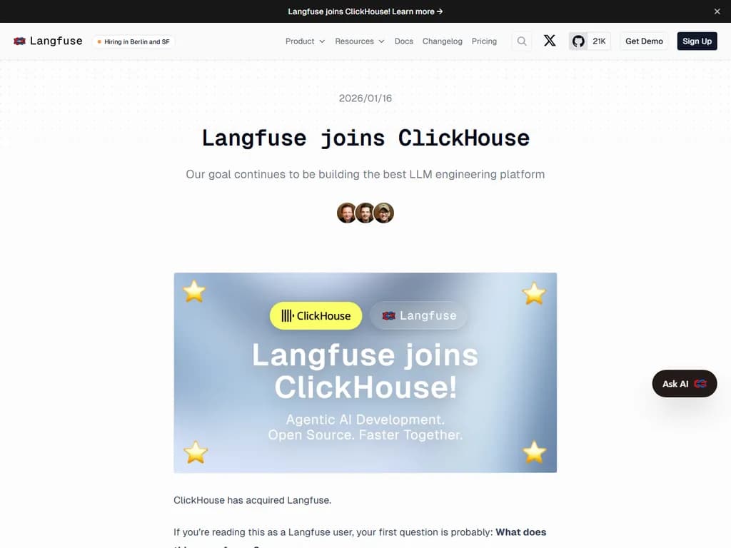 **ClickHouse、Langfuseを買収**

- コラムストア型データベースシステムのリーダーであるClickHouseが、オープンソースのLLM可観測性プラットフォーム「Langfuse」を買収したことを発表しました。  
- 本取引は、Langfuse の監視機能を ClickHouse のエコシステムに統合し、大規模言語モデルワークフロー向けの高度な分析・洞察をユーザーへ提供することを目的としています。