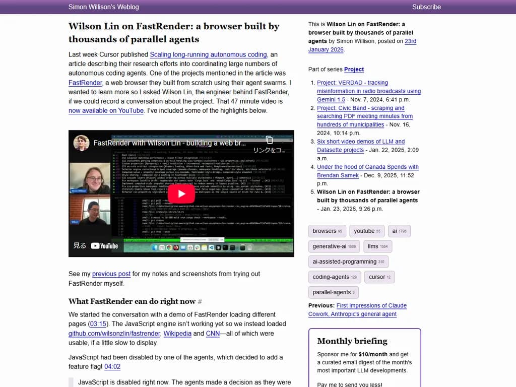 **Wilson Lin が語る FastRender：並列エージェントで構築するブラウザ**

FastRender は、ウェブページをより効率的に描画するために「小さく独立したプロセス＝並列エージェント」を活用し、ブラウザの構築方法を再考した野心的なプロジェクトです。以下は Wilson Lin の議論から抽出された主要ポイントと洞察です。

- **コアアイデア**  
  - ブラウザを複数の軽量エージェント（例：レンダリング、ネットワーキング、JavaScript 実行）に分割する。  
  - 各エージェントは隔離された環境で動作し、明確に定義されたプロトコルで通信する。

- **メリット**  
  - *パフォーマンス*：並列処理がモダンなマルチコア CPU を最大限に活用。  
  - *セキュリティ*：隔離により悪意あるコードやバグの影響範囲を限定。  
  - *保守性*：小さく専念したコンポーネントは更新・デバッグが容易。

- **課題**  
  - ボトルネックを生じさせずにエージェント間で状態を調整すること。  
  - 非同期実行にも関わらず決定論的なレンダリングを保証すること。  
  - メモリ使用量のバランス：各エージェントが個別のリソースを必要とする。

- **実装ハイライト**  
  - 通信を支える軽量メッセージパッシング層。  
  - レイアウトエンジンは専用エージェントで動作し、解析済み DOM データをパーサーエージェントから受け取る。  
  - JavaScript エンジンは別々のサンドボックス化されたエージェント内で実行され、結果をレンダラーへ返す。

- **今後の方向性**  
  - WebAssembly モジュールを独立したエージェントとして扱うモデルへの拡張。  
  - ワークロードに応じてエージェント数を動的に増減させる適応スケーリングの検討。  
  - Blink 等既存ブラウザエンジンとの統合を探り、段階的導入を目指す。

FastRender は、並列で隔離されたエージェント中心にブラウザを再設計することで、パフォーマンス・セキュリティ・開発者体験の実質的な向上が可能であることを示しています。次世代ウェブ技術へのワクワクする一歩と言えるでしょう。