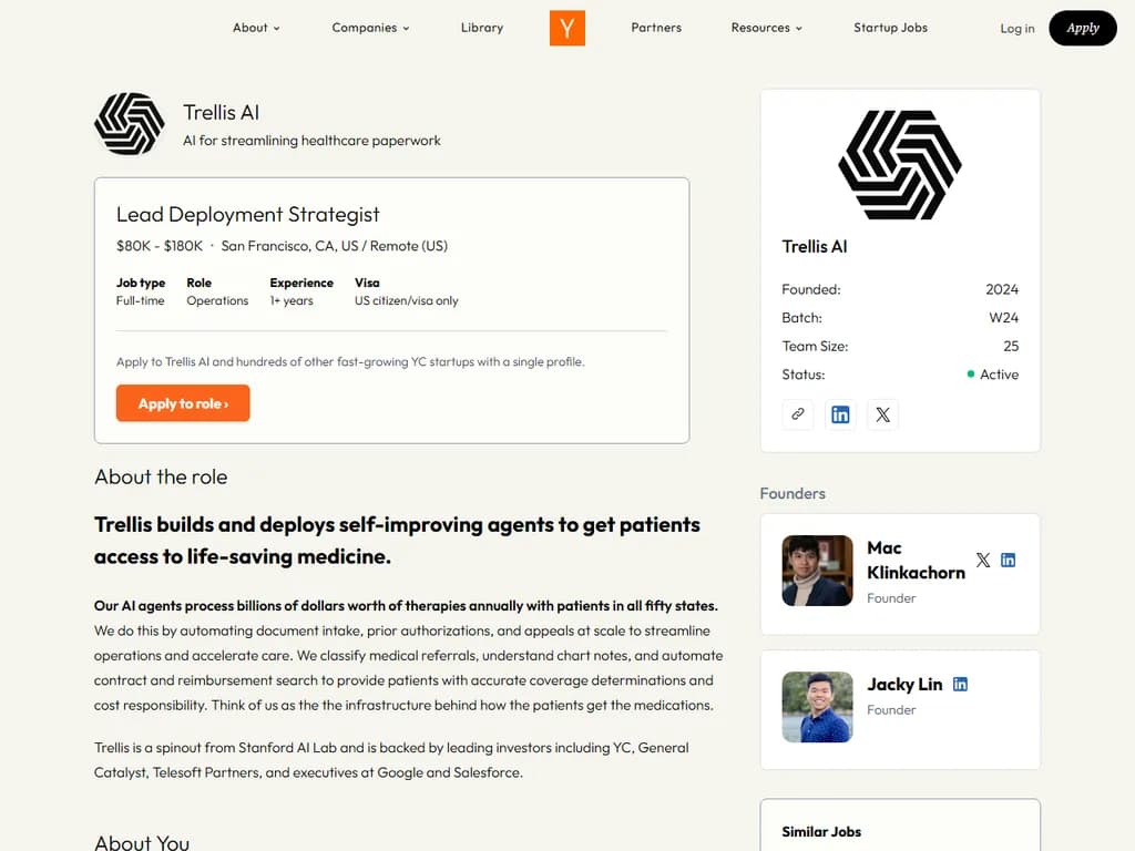 **求人情報：デプロイメントリード – Trellis AI（YC W24）**

- **会社名：** Trellis AI  
- **プログラム：** YC Winter 2024 コホート  
- **職種：** デプロイメントリード  
- **フォーカス：** 戦略的デプロイメント施策を通じて医薬品アクセスの迅速化を推進すること。